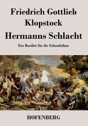 Hermanns Schlacht de Friedrich Gottlieb Klopstock