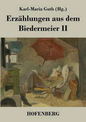 Erzählungen aus dem Biedermeier II de Karl-Maria Guth