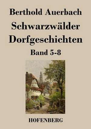 Schwarzwälder Dorfgeschichten de Berthold Auerbach