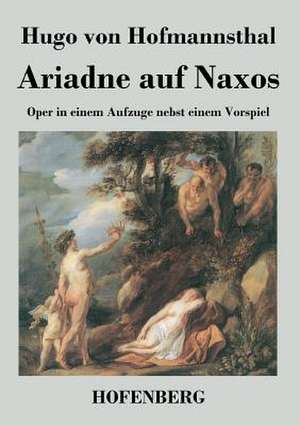 Ariadne auf Naxos de Hugo Von Hofmannsthal