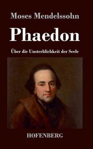 Phaedon oder über die Unsterblichkeit der Seele de Moses Mendelssohn