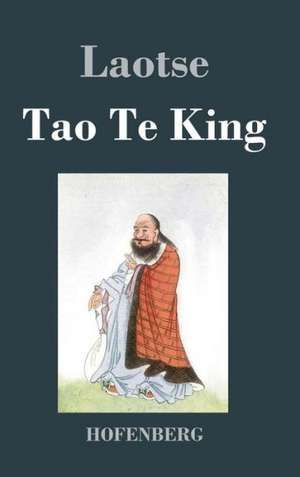 Tao Te King / Dao De Jing de Laozi (Laotse)