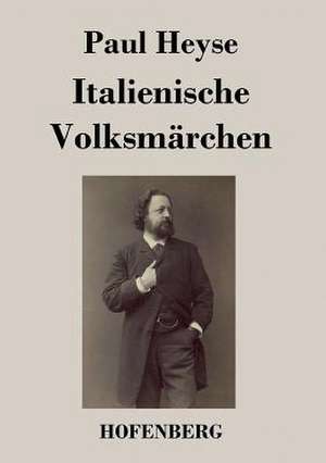 Italienische Volksmärchen de Paul Heyse