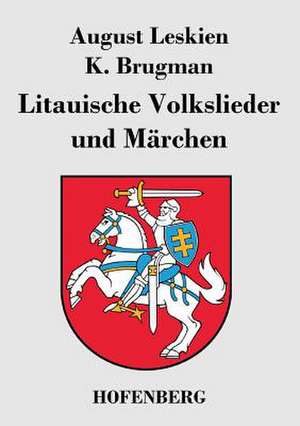 Litauische Volkslieder und Märchen de August Leskien