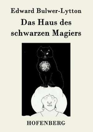 Das Haus des schwarzen Magiers de Edward Bulwer-Lytton