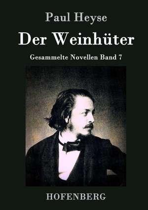 Der Weinhüter de Paul Heyse