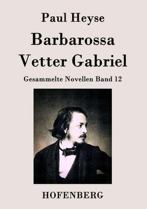 Barbarossa / Vetter Gabriel de Paul Heyse