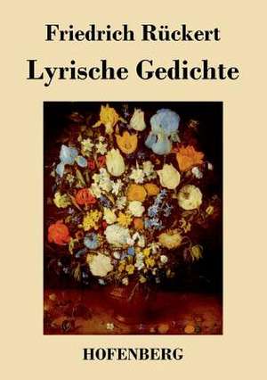 Lyrische Gedichte de Friedrich Rückert