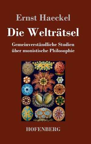 Die Welträtsel de Ernst Haeckel