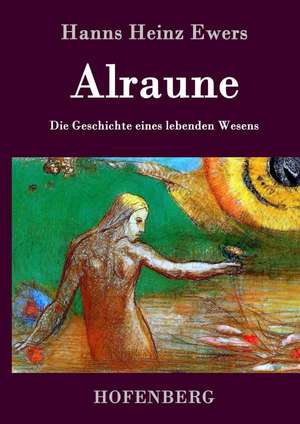 Alraune de Hanns Heinz Ewers