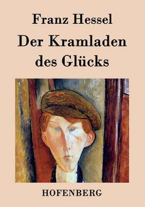 Der Kramladen des Glücks de Franz Hessel