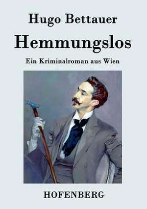 Hemmungslos de Hugo Bettauer