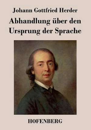 Abhandlung über den Ursprung der Sprache de Johann Gottfried Herder