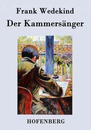 Der Kammersänger de Frank Wedekind