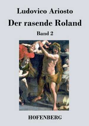 Der rasende Roland de Ludovico Ariosto