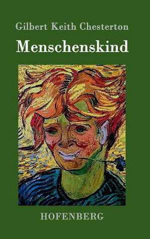 Menschenskind de Gilbert Keith Chesterton