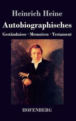 Autobiographisches de Heinrich Heine