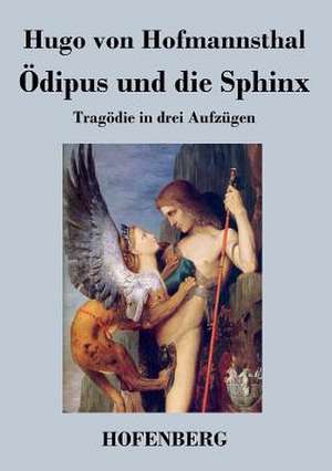 Ödipus und die Sphinx de Hugo Von Hofmannsthal