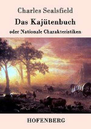 Das Kajütenbuch oder Nationale Charakteristiken de Charles Sealsfield