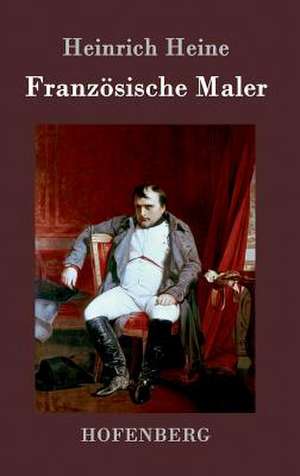 Französische Maler de Heinrich Heine