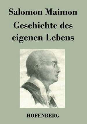 Geschichte des eigenen Lebens de Salomon Maimon