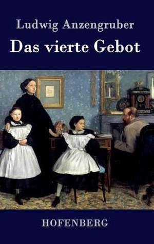 Das vierte Gebot de Ludwig Anzengruber