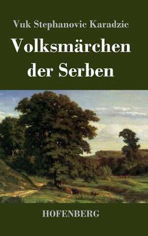 Volksmärchen der Serben de Vuk Stephanovic Karadzic