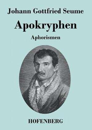 Apokryphen de Johann Gottfried Seume