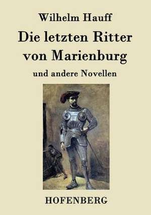 Die letzten Ritter von Marienburg de Wilhelm Hauff