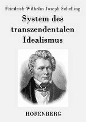 System des transzendentalen Idealismus de Friedrich Wilhelm Joseph Schelling