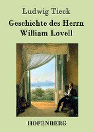 Geschichte des Herrn William Lovell de Ludwig Tieck