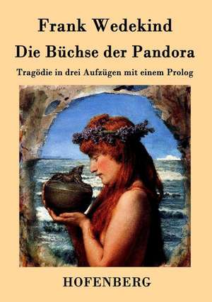 Die Büchse der Pandora de Frank Wedekind