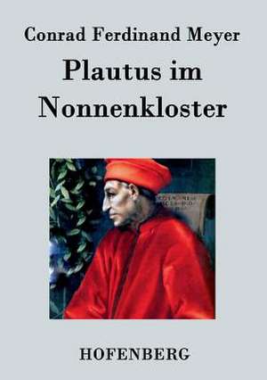 Plautus im Nonnenkloster de Conrad Ferdinand Meyer