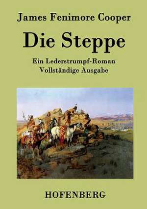 Die Steppe (Die Prärie) de James Fenimore Cooper