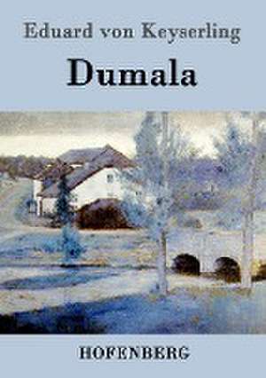 Dumala de Eduard Von Keyserling