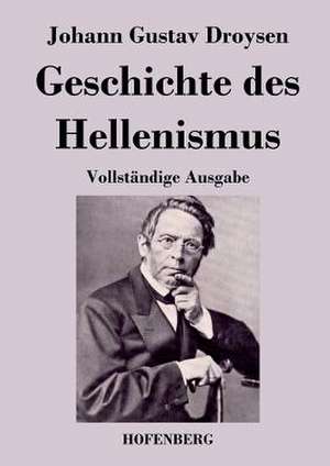 Geschichte des Hellenismus de Johann Gustav Droysen