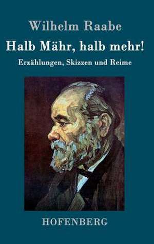 Halb Mähr, halb mehr! de Wilhelm Raabe