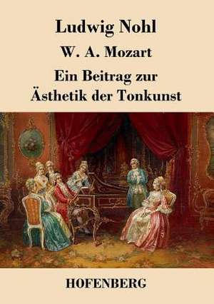 W. A. Mozart de Ludwig Nohl