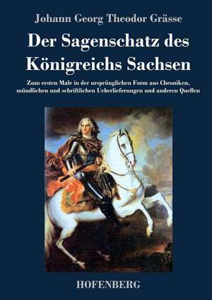 Der Sagenschatz des Königreichs Sachsen de Johann Georg Theodor Grässe