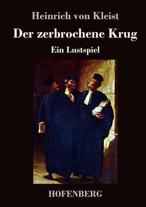 Der zerbrochne Krug de Heinrich von Kleist