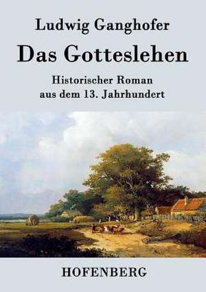 Das Gotteslehen de Ludwig Ganghofer