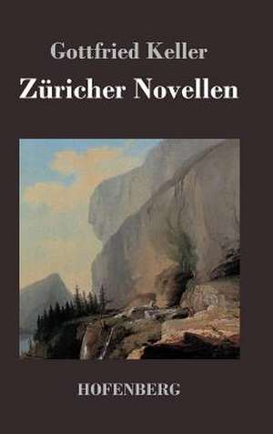 Züricher Novellen de Gottfried Keller