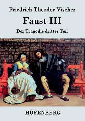 Faust III de Friedrich Theodor Vischer