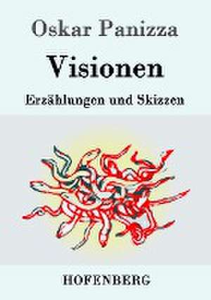 Visionen de Oskar Panizza