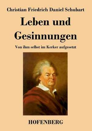 Leben und Gesinnungen de Christian Friedrich Daniel Schubart