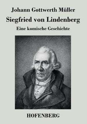 Siegfried von Lindenberg de Johann Gottwerth Müller