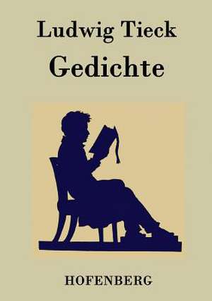 Gedichte de Ludwig Tieck