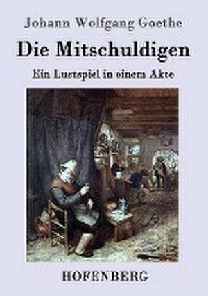 Die Mitschuldigen de Johann Wolfgang Goethe