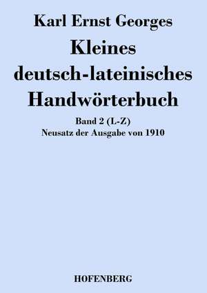 Kleines deutsch-lateinisches Handwörterbuch de Karl Ernst Georges