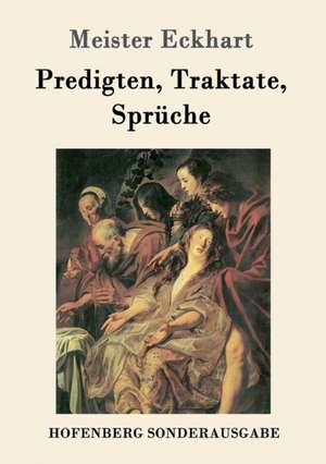 Predigten, Traktate, Sprüche de Meister Eckhart